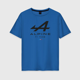 Женская футболка хлопок Oversize с принтом Alpine F1 team в Екатеринбурге, 100% хлопок | свободный крой, круглый ворот, спущенный рукав, длина до линии бедер
 | alpine | f1 | renault | team | рено | ф1 | фернандо алонсо | формула 1
