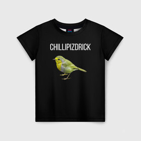 Детская футболка 3D с принтом CHILLIPIZDRICK в Екатеринбурге, 100% гипоаллергенный полиэфир | прямой крой, круглый вырез горловины, длина до линии бедер, чуть спущенное плечо, ткань немного тянется | chill | птица | фразы | чил