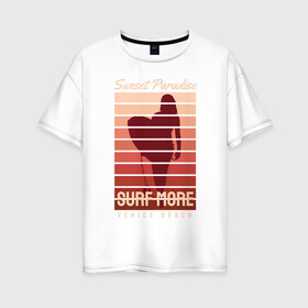Женская футболка хлопок Oversize с принтом SURF MORE в Екатеринбурге, 100% хлопок | свободный крой, круглый ворот, спущенный рукав, длина до линии бедер
 | Тематика изображения на принте: surf more | лето | море | отдых | сер