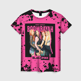 Женская футболка 3D с принтом Boombayah в Екатеринбурге, 100% полиэфир ( синтетическое хлопкоподобное полотно) | прямой крой, круглый вырез горловины, длина до линии бедер | black pink | blackpink | pop | блэк пинк | ким дженни | ким джи су | корейцы | лалиса манобан | музыка | поп | попса | розэ