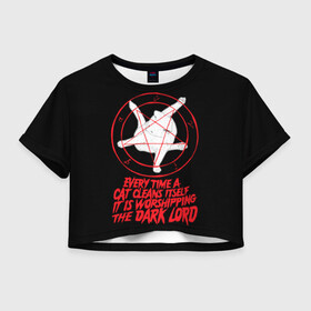 Женская футболка Crop-top 3D с принтом КОТ САТАНЫ в Екатеринбурге, 100% полиэстер | круглая горловина, длина футболки до линии талии, рукава с отворотами | blood | cat | dark | devil | evil | lord | satan | дьявол | зло | кот | котик | котэ | лорд | пентаграмма | пушистый | сатана | темный