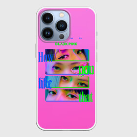 Чехол для iPhone 13 Pro с принтом How you like that в Екатеринбурге,  |  | black pink | blackpink | pop | блэк пинк | ким дженни | ким джи су | корейцы | лалиса манобан | музыка | поп | попса | розэ
