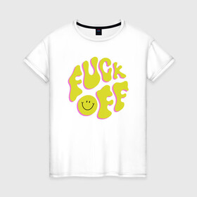 Женская футболка хлопок с принтом FUCK OFF SMILE в Екатеринбурге, 100% хлопок | прямой крой, круглый вырез горловины, длина до линии бедер, слегка спущенное плечо | fun | smile | надпись | смайл | смайлик | фан