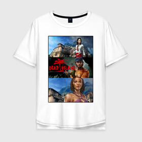 Мужская футболка хлопок Oversize с принтом Dead Island | Мертвый остров в Екатеринбурге, 100% хлопок | свободный крой, круглый ворот, “спинка” длиннее передней части | dead island | видеоигра | зомби | компьютерная игра | мертвый остров | про зомби