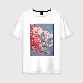 Женская футболка хлопок Oversize с принтом Цветение Сакуры на фоне Фудзи в Екатеринбурге, 100% хлопок | свободный крой, круглый ворот, спущенный рукав, длина до линии бедер
 | cherry blossom | fuji | japan | japanese | landscape | painting | plum | sakura | вишня в цвету | гора фудзи | горный пейзаж | живопись | искусство | картина | краска | краски | настоящая картина | пейзаж | рисунок | сакура | слива