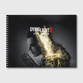 Альбом для рисования с принтом Dying Light 2 Deluxe в Екатеринбурге, 100% бумага
 | матовая бумага, плотность 200 мг. | action | aiden caldwell | dead island | death | dying light 2 | nextgen | parkour | playstation | ps 5 | stay human | survival | techland | virus | weapon | zombie | вирус | выживание | зараженный | зомби | монстр | оружие | оставайся человеком | паркур |