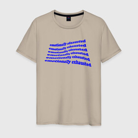 Мужская футболка хлопок с принтом EMOTIONALLY EXHAUSTED в Екатеринбурге, 100% хлопок | прямой крой, круглый вырез горловины, длина до линии бедер, слегка спущенное плечо. | blue | distortion | emotionally exhausted | emotions | искажениие | синий | эмоционально истощен