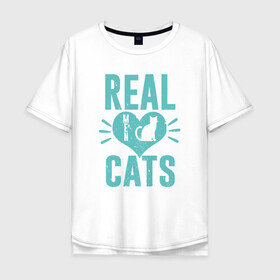 Мужская футболка хлопок Oversize с принтом Real Cats в Екатеринбурге, 100% хлопок | свободный крой, круглый ворот, “спинка” длиннее передней части | animal | cat | cute | kitty | meow | друг | животные | киска | китти | кот | котенок | котик | котэ | кошечка | кошка | милый | мур | мяу | питомец