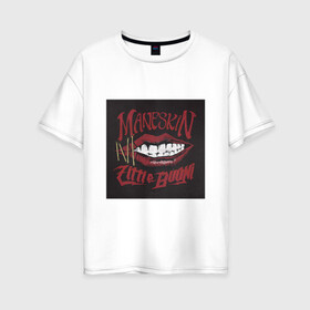 Женская футболка хлопок Oversize с принтом Maneskin в Екатеринбурге, 100% хлопок | свободный крой, круглый ворот, спущенный рукав, длина до линии бедер
 | eurovision | maneskin | евровидение | манескин | музыка | рок