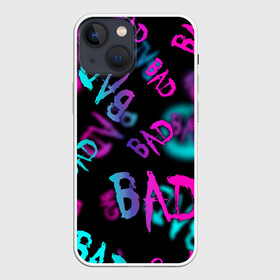 Чехол для iPhone 13 mini с принтом BAD в Екатеринбурге,  |  | граффити | неоновая надпись | пафосная надпись | прикольная надпись | холодные цвета