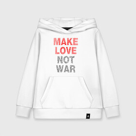 Детская толстовка хлопок с принтом MAKE LOVE NOT WAR в Екатеринбурге, 100% хлопок | Круглый горловой вырез, эластичные манжеты, пояс, капюшен | love | make | peace | text | war | word | война | любовь | мир | надписи | оружие | популярные | сердце | текст | хиппи