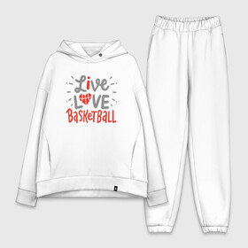 Женский костюм хлопок Oversize с принтом Live Love Basketball в Екатеринбурге,  |  | basketball | game | live | love | nba | sport | streetball | баскетбол | баскетболист | игра | игрок | мяч | нба | спорт | стритбол | тренер