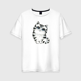 Женская футболка хлопок Oversize с принтом Котёнок в Екатеринбурге, 100% хлопок | свободный крой, круглый ворот, спущенный рукав, длина до линии бедер
 | голубые глаза | зверь | киса | кот | котейка | котёнок | кошак | кошка | маленький | миленький | полосатый | полоски | пушистый | серый | скетч | шерсть