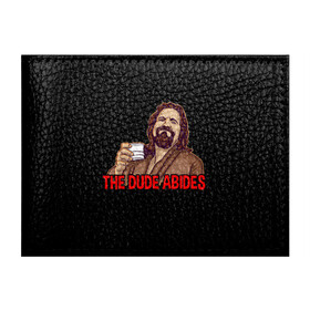 Обложка для студенческого билета с принтом The Dude Abides (Lebowski) в Екатеринбурге, натуральная кожа | Размер: 11*8 см; Печать на всей внешней стороне | abide | big | dude | jeff | lebowski | the | большой | лебовски | фильм | чувак