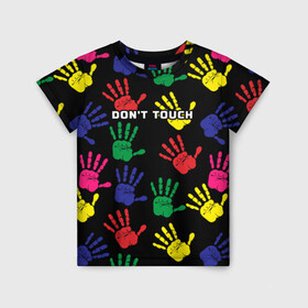 Детская футболка 3D с принтом Dont touch / Не трогать в Екатеринбурге, 100% гипоаллергенный полиэфир | прямой крой, круглый вырез горловины, длина до линии бедер, чуть спущенное плечо, ткань немного тянется | dont touch | надпись на английском | не трогать | отпечаток | рука | цветной
