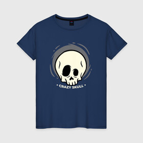 Женская футболка хлопок с принтом Crazy skull в Екатеринбурге, 100% хлопок | прямой крой, круглый вырез горловины, длина до линии бедер, слегка спущенное плечо | crazy | skull | бита | сумасшедший | хипстер | череп | черепушка