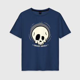 Женская футболка хлопок Oversize с принтом Crazy skull в Екатеринбурге, 100% хлопок | свободный крой, круглый ворот, спущенный рукав, длина до линии бедер
 | crazy | skull | бита | сумасшедший | хипстер | череп | черепушка