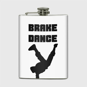 Фляга с принтом Brake Dance в Екатеринбурге, металлический корпус | емкость 0,22 л, размер 125 х 94 мм. Виниловая наклейка запечатывается полностью | brake dance | dance | брейк данс | танцы