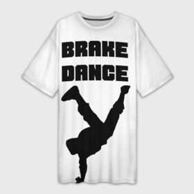 Платье-футболка 3D с принтом Brake Dance в Екатеринбурге,  |  | brake dance | dance | брейк данс | танцы