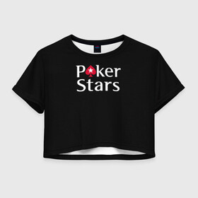 Женская футболка Crop-top 3D с принтом Poker Stars в Екатеринбурге, 100% полиэстер | круглая горловина, длина футболки до линии талии, рукава с отворотами | 777 | cards | casino | chips | flash | fortune | game | joker | luck | omaha | poker | roulette | straight | texas holdem | tournament | азарт | джокер | игра | казино | карты | омаха | покер | рулетка | стрит | техасский холдэм | турнир | удача | фишки |