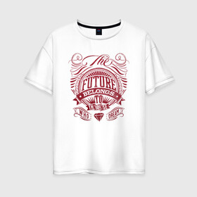 Женская футболка хлопок Oversize с принтом The Future в Екатеринбурге, 100% хлопок | свободный крой, круглый ворот, спущенный рукав, длина до линии бедер
 | future | бриллиант | иллюстрация | мечта | надписи