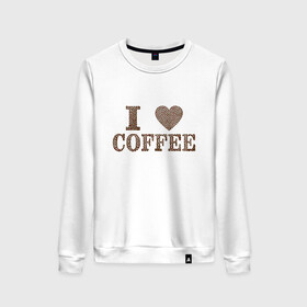Женский свитшот хлопок с принтом Я люблю кофе в Екатеринбурге, 100% хлопок | прямой крой, круглый вырез, на манжетах и по низу широкая трикотажная резинка  | coffee | кофе | кофейные зёрна | любовь | сердце