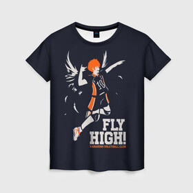 Женская футболка 3D с принтом fly high! Шоё Хината Haikyuu!! в Екатеринбурге, 100% полиэфир ( синтетическое хлопкоподобное полотно) | прямой крой, круглый вырез горловины, длина до линии бедер | 10 номер | anime | haikyu | haikyuu | hinata shoyo | karasuno | manga | аниме | волейбол | волейбольный клуб | иероглифы | карасуно | лети высоко | лого | манга | надпись | прыжок | старшая школа | хаику | хаикую