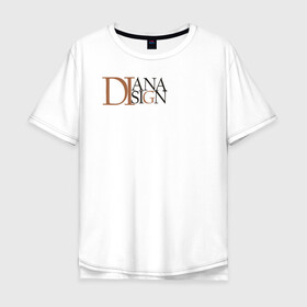Мужская футболка хлопок Oversize с принтом DIanaDisain в Екатеринбурге, 100% хлопок | свободный крой, круглый ворот, “спинка” длиннее передней части | бренд | диана | дизайнер | стиль | студент | фирменный