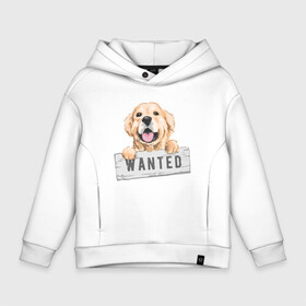 Детское худи Oversize хлопок с принтом Dog Wanted в Екатеринбурге, френч-терри — 70% хлопок, 30% полиэстер. Мягкий теплый начес внутри —100% хлопок | боковые карманы, эластичные манжеты и нижняя кромка, капюшон на магнитной кнопке | cute | dog | wanted | woof | гав | забавный | пес | песель | песик | смешной | собака | собачка | щенок