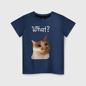 Детская футболка хлопок с принтом The shusha What? в Екатеринбурге, 100% хлопок | круглый вырез горловины, полуприлегающий силуэт, длина до линии бедер | cat | shusha | what | кошка | что
