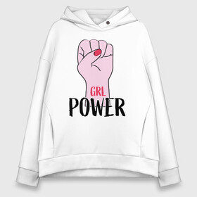 Женское худи Oversize хлопок с принтом Girl Power в Екатеринбурге, френч-терри — 70% хлопок, 30% полиэстер. Мягкий теплый начес внутри —100% хлопок | боковые карманы, эластичные манжеты и нижняя кромка, капюшон на магнитной кнопке | girl | power | арт | иллюстрация | сила | феменизм