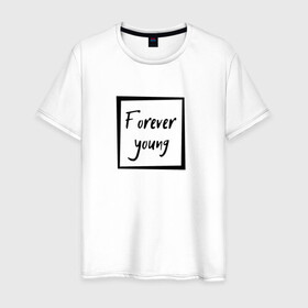 Мужская футболка хлопок с принтом Forever young в Екатеринбурге, 100% хлопок | прямой крой, круглый вырез горловины, длина до линии бедер, слегка спущенное плечо. | forever | young | вечно | молодой | надпись