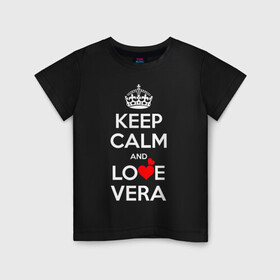 Детская футболка хлопок с принтом Будь спок и люби Веру. в Екатеринбурге, 100% хлопок | круглый вырез горловины, полуприлегающий силуэт, длина до линии бедер | hearts | keep calm and | love | будь спок и люби веру | любите | любовь | сердца | сохраняйте | спокойствие