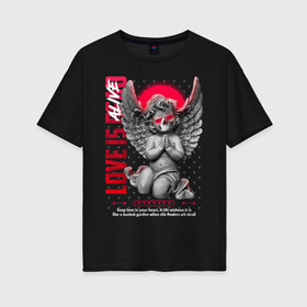 Женская футболка хлопок Oversize с принтом Dead Angel black в Екатеринбурге, 100% хлопок | свободный крой, круглый ворот, спущенный рукав, длина до линии бедер
 | ангел | в подарок | влюбленным | жене | любимой | любимому | любовь | мужу | на день рождения | с надписями | с цитатами | сердце