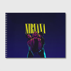 Альбом для рисования с принтом Nirvana Neon в Екатеринбурге, 100% бумага
 | матовая бумага, плотность 200 мг. | alternative | kurt cobain | metall | music | nirvana | rock | альтернатива | курт кобейн | курт кобэйн | металл | музыка | нирвана | нирванна | рок