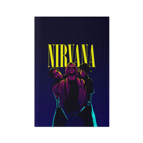 Обложка для паспорта матовая кожа с принтом Nirvana Neon в Екатеринбурге, натуральная матовая кожа | размер 19,3 х 13,7 см; прозрачные пластиковые крепления | alternative | kurt cobain | metall | music | nirvana | rock | альтернатива | курт кобейн | курт кобэйн | металл | музыка | нирвана | нирванна | рок