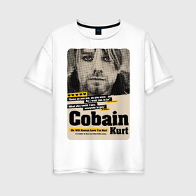 Женская футболка хлопок Oversize с принтом Kurt Cobain paper cuts в Екатеринбурге, 100% хлопок | свободный крой, круглый ворот, спущенный рукав, длина до линии бедер
 | cobain | grunge | kurt | kurt cobain | nirvana | грандж | кобейн | курт | курт кобейн | нирвана | рок