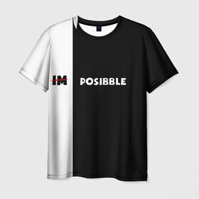 Мужская футболка 3D с принтом IM POSIBBLE в Екатеринбурге, 100% полиэфир | прямой крой, круглый вырез горловины, длина до линии бедер | Тематика изображения на принте: im posibble | надпись | невозможно | перфекционист. | противостояние | черно белый