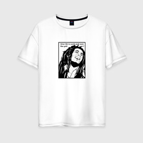 Женская футболка хлопок Oversize с принтом Боб Марли в Екатеринбурге, 100% хлопок | свободный крой, круглый ворот, спущенный рукав, длина до линии бедер
 | вокалист | гитарист | композитор | музыкант | портрет | цитата | черно белое
