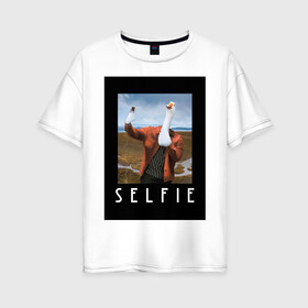 Женская футболка хлопок Oversize с принтом selfie в Екатеринбурге, 100% хлопок | свободный крой, круглый ворот, спущенный рукав, длина до линии бедер
 | funny | nerd | selfie | гусь | инстаграм | лебедь | селфи | тренд | утка | уточка | фото