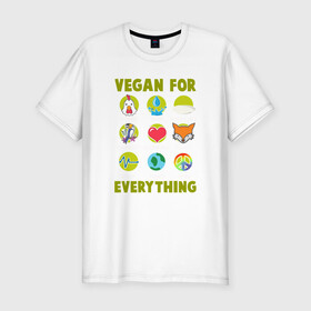Мужская футболка хлопок Slim с принтом Vegan For Everything в Екатеринбурге, 92% хлопок, 8% лайкра | приталенный силуэт, круглый вырез ворота, длина до линии бедра, короткий рукав | Тематика изображения на принте: green | greenpaece | nature | sport | vegan | yoga | веган | вегетарианец | гринпис | еда | животные | жизнь | здоровье | зеленый | йога | мир | овощи | пища | планета | природа | растение | спорт | тело | фрукты