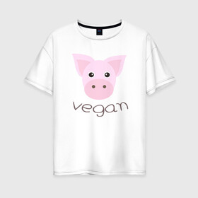 Женская футболка хлопок Oversize с принтом Pig Vegan в Екатеринбурге, 100% хлопок | свободный крой, круглый ворот, спущенный рукав, длина до линии бедер
 | Тематика изображения на принте: green | greenpaece | nature | pig | sport | vegan | yoga | веган | вегетарианец | гринпис | еда | животные | жизнь | здоровье | зеленый | йога | мир | овощи | пища | планета | природа | растение | свинья | спорт | тело | фрукты