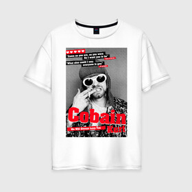 Женская футболка хлопок Oversize с принтом In Memory Of Kurt Cobain в Екатеринбурге, 100% хлопок | свободный крой, круглый ворот, спущенный рукав, длина до линии бедер
 | cobain | grunge | kurt | kurt cobain | nirvana | грандж | кобейн | курт | курт кобейн | нирвана | рок