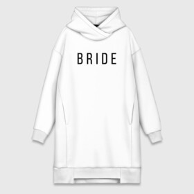 Платье-худи хлопок с принтом B R I D E в Екатеринбурге,  |  | bride | bride squad | bride team | team | девичник | девушка | жена | женщина | невеста | праздник | свадьба