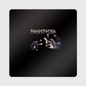 Магнит виниловый Квадрат с принтом Phasmophobia в Екатеринбурге, полимерный материал с магнитным слоем | размер 9*9 см, закругленные углы | Тематика изображения на принте: horror | phasmophobia | игра | пхасмафобия | пхасмофобия | руки | фазмофобия | фасмофобия | хоррор