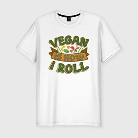 Мужская футболка хлопок Slim с принтом Vegan - How I Roll в Екатеринбурге, 92% хлопок, 8% лайкра | приталенный силуэт, круглый вырез ворота, длина до линии бедра, короткий рукав | green | greenpeace | nature | sport | vegan | yoga | веган | вегетарианец | гринпис | еда | животные | жизнь | здоровье | зеленый | йога | мир | овощи | пища | планета | природа | растение | спорт | тело | фрукты