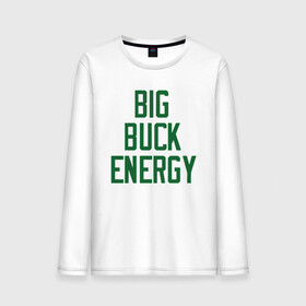 Мужской лонгслив хлопок с принтом Big Buck Energy в Екатеринбурге, 100% хлопок |  | antetokounmpo | basketball | bucks | giannis | milwaukee | mvp | nba | sport | streetball | адетокумбо | бакс | баскетбол | игра | милуоки | мяч | нба | олень | спорт | стритбол | тренер | чемпион | янис