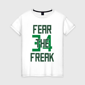 Женская футболка хлопок с принтом Fear The Freak 34 в Екатеринбурге, 100% хлопок | прямой крой, круглый вырез горловины, длина до линии бедер, слегка спущенное плечо | antetokounmpo | basketball | bucks | giannis | milwaukee | mvp | nba | sport | streetball | адетокумбо | бакс | баскетбол | игра | милуоки | мяч | нба | олень | спорт | стритбол | тренер | чемпион | янис