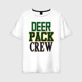 Женская футболка хлопок Oversize с принтом Deer Pack Crew в Екатеринбурге, 100% хлопок | свободный крой, круглый ворот, спущенный рукав, длина до линии бедер
 | Тематика изображения на принте: antetokounmpo | basketball | bucks | giannis | milwaukee | mvp | nba | sport | streetball | адетокумбо | бакс | баскетбол | игра | милуоки | мяч | нба | олень | спорт | стритбол | тренер | чемпион | янис