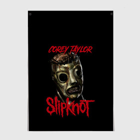 Постер с принтом COREY TAYLOR | SLIPKNOT | СЛИПКНОТ (Z) в Екатеринбурге, 100% бумага
 | бумага, плотность 150 мг. Матовая, но за счет высокого коэффициента гладкости имеет небольшой блеск и дает на свету блики, но в отличии от глянцевой бумаги не покрыта лаком | corey taylor | rock | slipknot | коре | коре тейлор | петля | рок | скользящий узел | слипкнот | тейлор | тяжелый рок | удавка